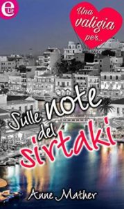 Anne Mather – Sulle note del sirtaki (2016)