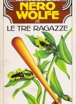 img Rex Stout - Nero Wolfe: Le Tre Raga...