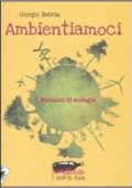 Giorgio Nebbia - Ambientiamoci. Racconti di ecologia (2010)