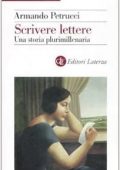 img Armando Petrucci - Scrivere lettere. Una storia plurimillenaria  (2008)