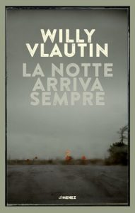 Willy Vlautin – La notte arriva sempre (2021)