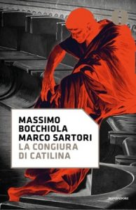 Massimo Bocchiola, Marco Sartori – La congiura di Catilina (2021)