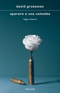 David Grossman – Sparare a una colomba (2021)