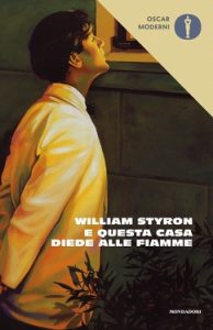 William Styron – E questa casa diede alle fiamme (2021)