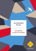 Alessandro Milan - Un giorno lo dirò al mondo (2021)