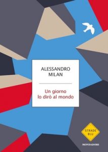 Alessandro Milan – Un giorno lo dirò al mondo (2021)
