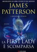 James Patterson, Brendan DuBois - La First Lady è scomparsa (2020)