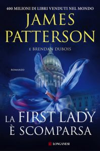 James Patterson, Brendan DuBois – La First Lady è scomparsa (2020)