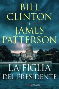 Bill Clinton, James Patterson – La figlia del presidente (2021)