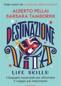 Alberto Pellai, Barbara Tamborini - Destinazione Vita (2021)