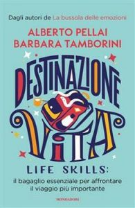 Alberto Pellai, Barbara Tamborini – Destinazione Vita (2021)
