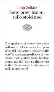 John Sellars – Sette brevi lezioni sullo stoicismo (2021)