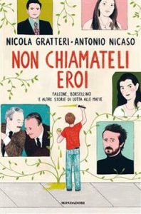Nicola Gratteri, Antonio Nicaso – Non chiamateli eroi (2021)