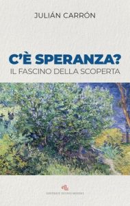 Julián Carrón – C’è speranza? (2021)