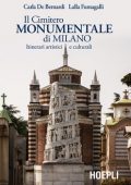 img Carla De Bernardi, Lalla Fumagalli - Il Cimitero Monumentale di Milano (2021)
