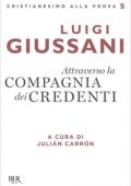 Luigi Giussani - Attraverso la compagnia dei credenti (2021)