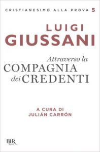 Luigi Giussani – Attraverso la compagnia dei credenti (2021)