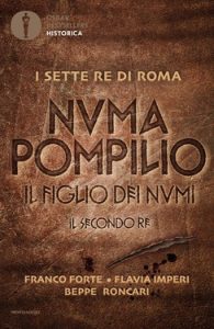 Franco Forte, Flavia Imperi, Beppe Roncari – Numa Pompilio: Il figlio dei numi – Il secondo re (2021)