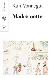 Kurt Vonnegut – Madre notte (2021)