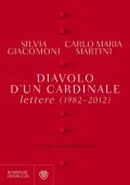 Silvia Giacomoni, Carlo Maria Martini - Diavolo d'un cardinale. Lettere (1982-2012) (2021)