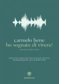 Carmelo Bene - Ho sognato di vivere! Poesie giovanili (2021)