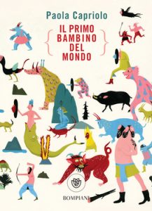 Paola Capriolo – Il primo bambino del mondo (2021)