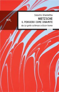 Sossio Giametta – Nietzsche – Il pensiero come dinamite (2013)