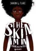 Sharon G. Flake - The Skin I'm In. Il colore della mia pelle (2021)