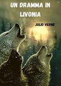 img Julio Verne - Un dramma in Livonia (2021)