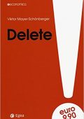 Viktor Mayer-Schönberger - Delete.  Il diritto all'oblio nell'era digitale (2016)