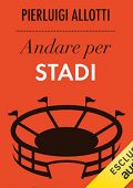 img Pierluigi Allotti - Andare per stadi (2021) (mp3 - 128 kbps)
