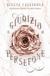 Giulia Calligola – Il Giudizio di Persefone (2020)