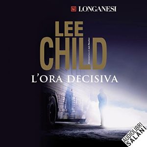 Lee Child – L’ora decisiva꞉ Le avventure di Jack Reacher 14 (2021) (mp3 – 128 kbps)