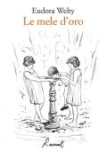 Eudora Welty - Le mele d’oro (2021)