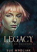 img Sue Mydliak - La stirpe dei Rosewood Vol. 2. Legacy (2021)