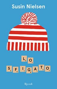 Susin Nielsen – Lo Sfigato (2015)