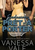 Vanessa Vale - Uomini Succulenti Vol. 04. Seduzione Prêt-à-Porter (2021)