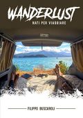 img Filippo Buscaroli - Wanderlust. Nati per Viaggiare (2020)