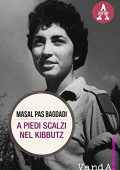 Masal Pas Bagdadi - A piedi scalzi nel kibbutz (2013)