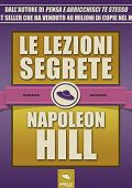 Napoleon Hill - Le lezioni segrete volume unico (2021) (mp3 - 128 kbps)