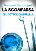 img Giovanni Pentangelo - La scomparsa del dottor Cianfrulla (2020)
