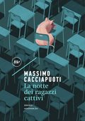 Massimo Cacciapuoti - La notte dei ragazzi cattivi (2017)