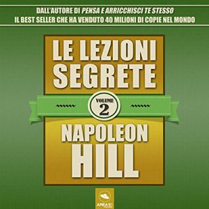 Napoleon Hill – Le lezioni segrete 2 (2021) (mp3 – 128 kbps)