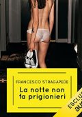 img Francesco Stragapede - La notte non fa prigionieri (2021) (mp3 - 128 kbps)