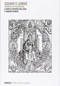Antonio Dall'Igna, Damiano Roberi (a cura di) - Cusano e Leibniz. Prospettive filosofiche (2014)