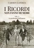Carmen Laterza - I ricordi non fanno rumore Vol. 2. La perfezione dell'amore (2021)