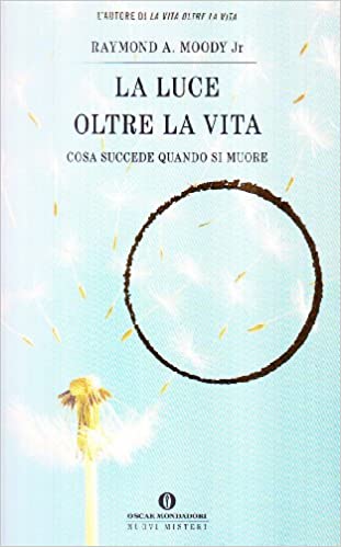 Raymond A. jr. Moody, Marilinda Machina Grifeo – La luce oltre la vita. Cosa succede quando si muore (1997) PDF