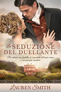 Lauren Smith – La seduzione del duellante (2018)