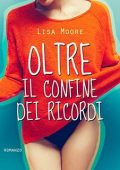 img Lisa Moore - Oltre il confine dei ricordi (2018)