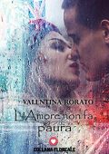 Valentina Rorato - L'amore non fa paura (2018)